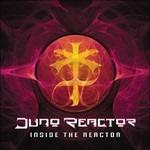 Inside the Reactor - CD Audio di Juno Reactor