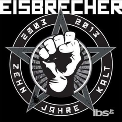 Zehn Jahre Kalt - CD Audio di Eisbrecher