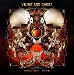 Greatest Hits - CD Audio di Velvet Acid Christ