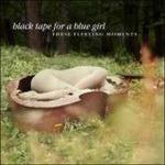 These Fleeting Moments - CD Audio di Black Tape for a Blue Girl