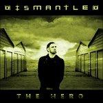 The Hero ep - CD Audio di Dismantled