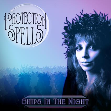 Protection Spells - CD Audio di Ships in the Night