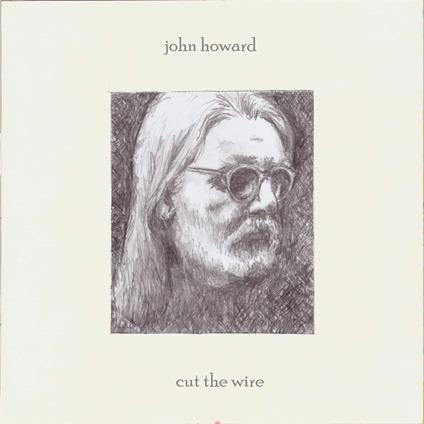 Cut The Wire - Vinile LP di John Howard