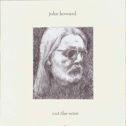 Cut The Wire - Vinile LP di John Howard