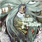 Dead Meadow - Vinile LP di Dead Meadow