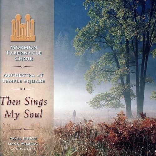 Mormon Tabernacle Choir: Then Sings My Soul - CD Audio