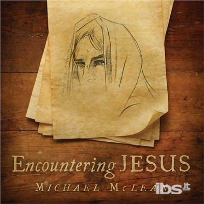 Encountering Jesus - CD Audio di Michael McLean