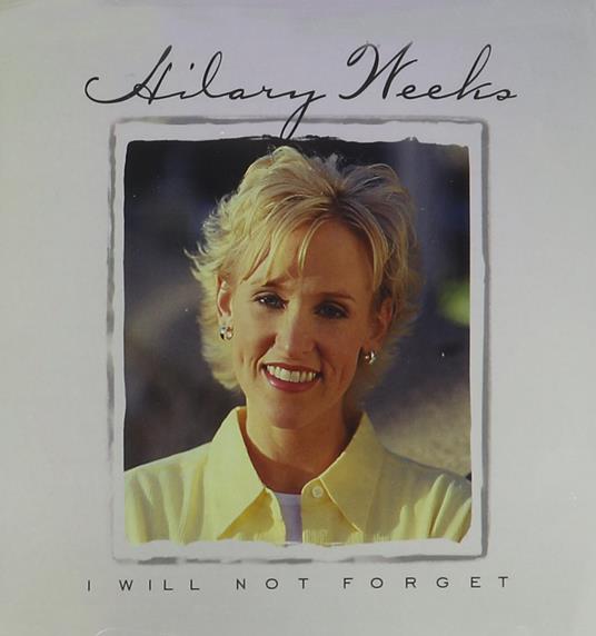 Hilary Weeks - I Will Not Forget - CD Audio
