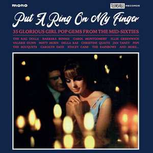 CD Put A Ring On My Finger. 35 Glorious Girl Pop Gems From The Mid Sixties 