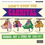 Don't Stop The Carnival (Sunshine, Soft & Studio Pop 1966-1971)