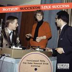 Nothin Succeeds Like Success