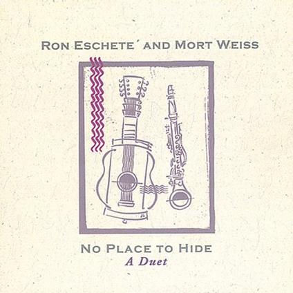 Ron Eschete And Mort Weiss - No Place To Hide - CD Audio