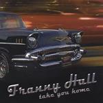 Franny Hall - Take You Home