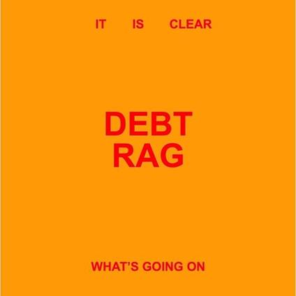 It Is Clear What's Going On - Vinile LP di Debt Rag