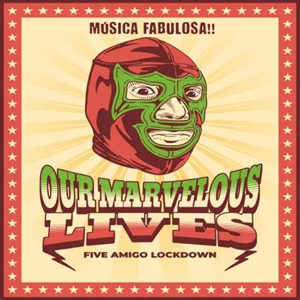 Five Amigo Lockdown - CD Audio di Our Marvelous Lives