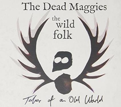 Wild Folk Ep - CD Audio di Dead Maggies