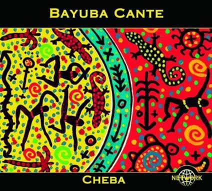 Cheba. Afro-Cuban Fire - CD Audio di Bayuba Cante