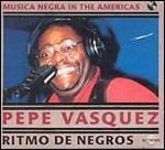 Ritmo de Negros - CD Audio di Pepe Vasquez