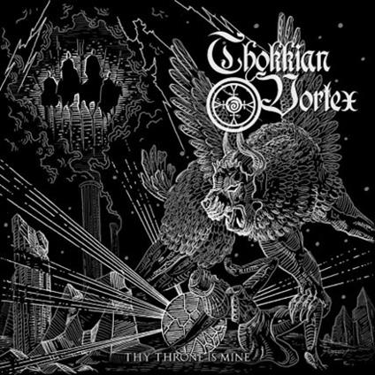 Thy Throne Is Mine - CD Audio di Thokkian Vortex