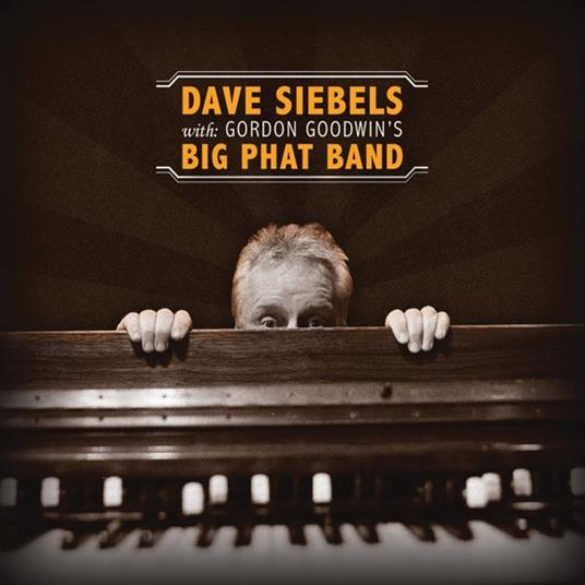 Dave Siebels with Gordon Goodwin's - CD Audio di Dave Siebels