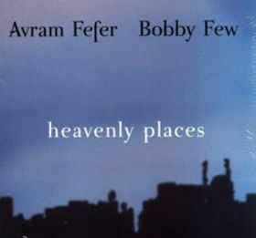 Heavenly Places - CD Audio di Bobby Few,Avram Fefer