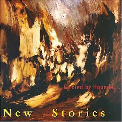 Circled by Hounds - CD Audio di New Stories