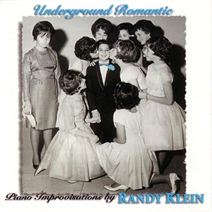 Underground Romantic - CD Audio di Randy Klein