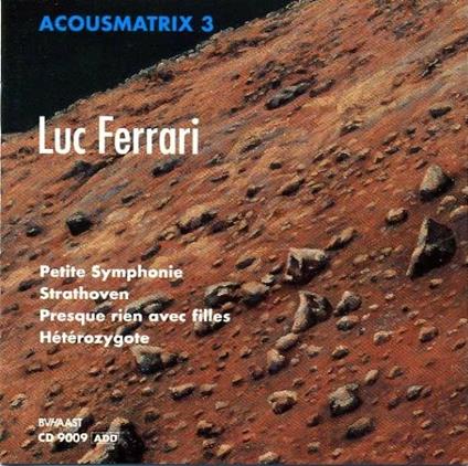 Acousmatrix 3 - CD Audio di Luc Ferrari
