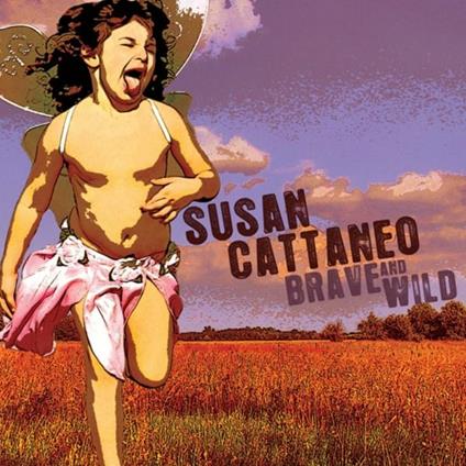 Brave and Wild (Digipack) - CD Audio di Susan Cattaneo