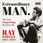 Extraordinary Man (The Pop Songwriting Rarities of Ray Whitley)
