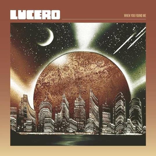 When You Found Me (Cokebottle Clear) - Vinile LP di Lucero