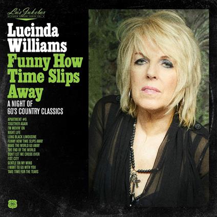 Lu's Jukebox vol.4: Funny How Time Slip - CD Audio di Lucinda Williams