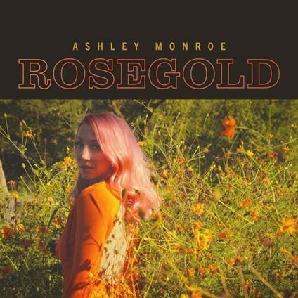 Rosegold - Vinile LP di Ashley Monroe