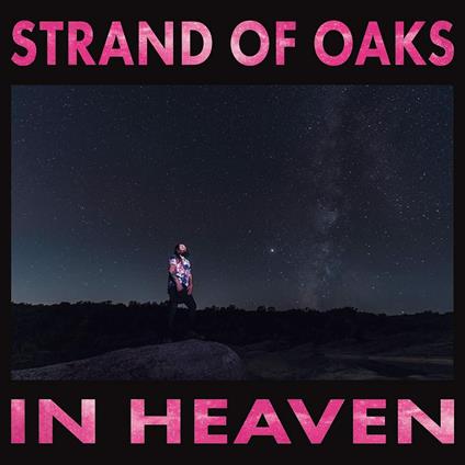 In Heaven - Vinile LP di Strand of Oaks