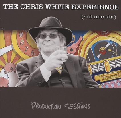 Volume Six - Productionsessions - CD Audio di Chris White Experience