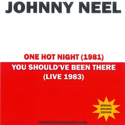 One Hot Night-You Should've Been There - CD Audio di Johnny Neel