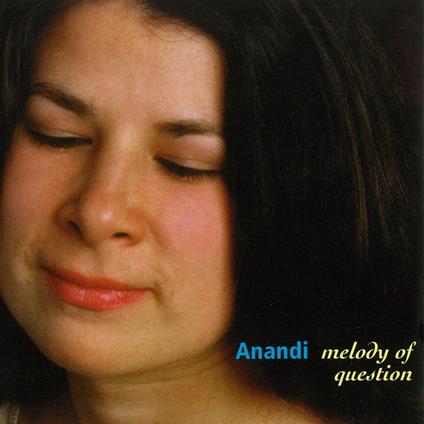 Melody Of Question - CD Audio di Anandi