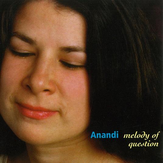 Melody Of Question - CD Audio di Anandi
