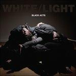Black Acts - CD Audio di White Light