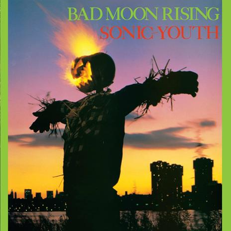 Bad Moon Rising - Vinile LP di Sonic Youth