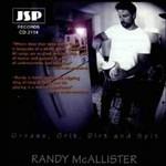 Grease, Grit, Dirt & Spit - CD Audio di Randy McAllister