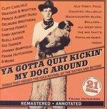 Ya Gotta Quit Kickin' My Dog Around - CD Audio