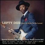 Ain't it Nice to Be Loved - CD Audio di Lefty Dizz