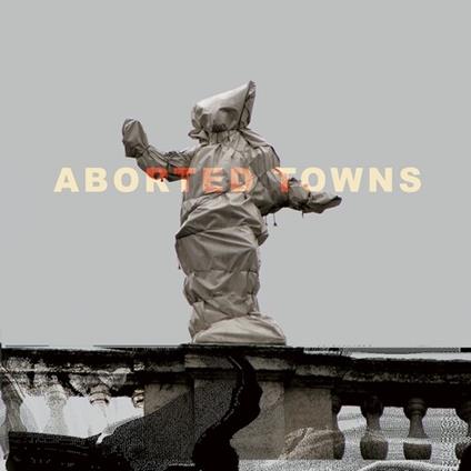 Aborted Towns, The Deadly Silence Before - CD Audio di Sigillum S