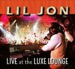 Live At The Luxe Lounge - CD Audio di Lil Jon