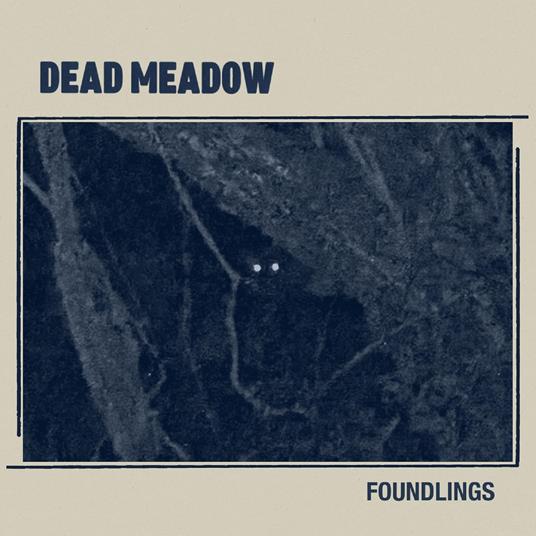 Foundlings - Vinile LP di Dead Meadow