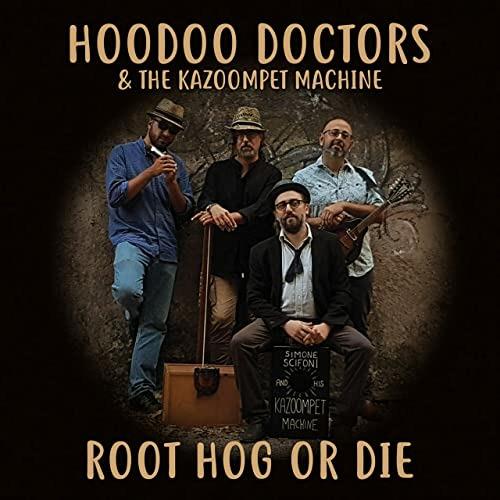 Root Hog or Die - CD Audio di Hoodoo Doctors