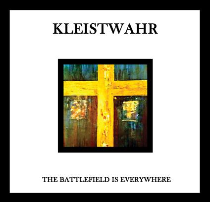 Battlefield Is Everywhere - CD Audio di Kleistwahr