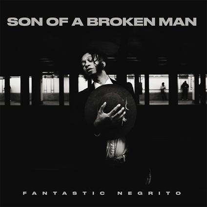 Son Of A Broken Man - Vinile LP di Fantastic Negrito