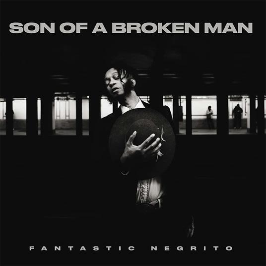Son Of A Broken Man - Vinile LP di Fantastic Negrito